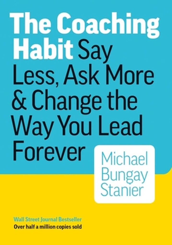The cover of The Coaching Habit (2016) by Michael Bungay Stanier.